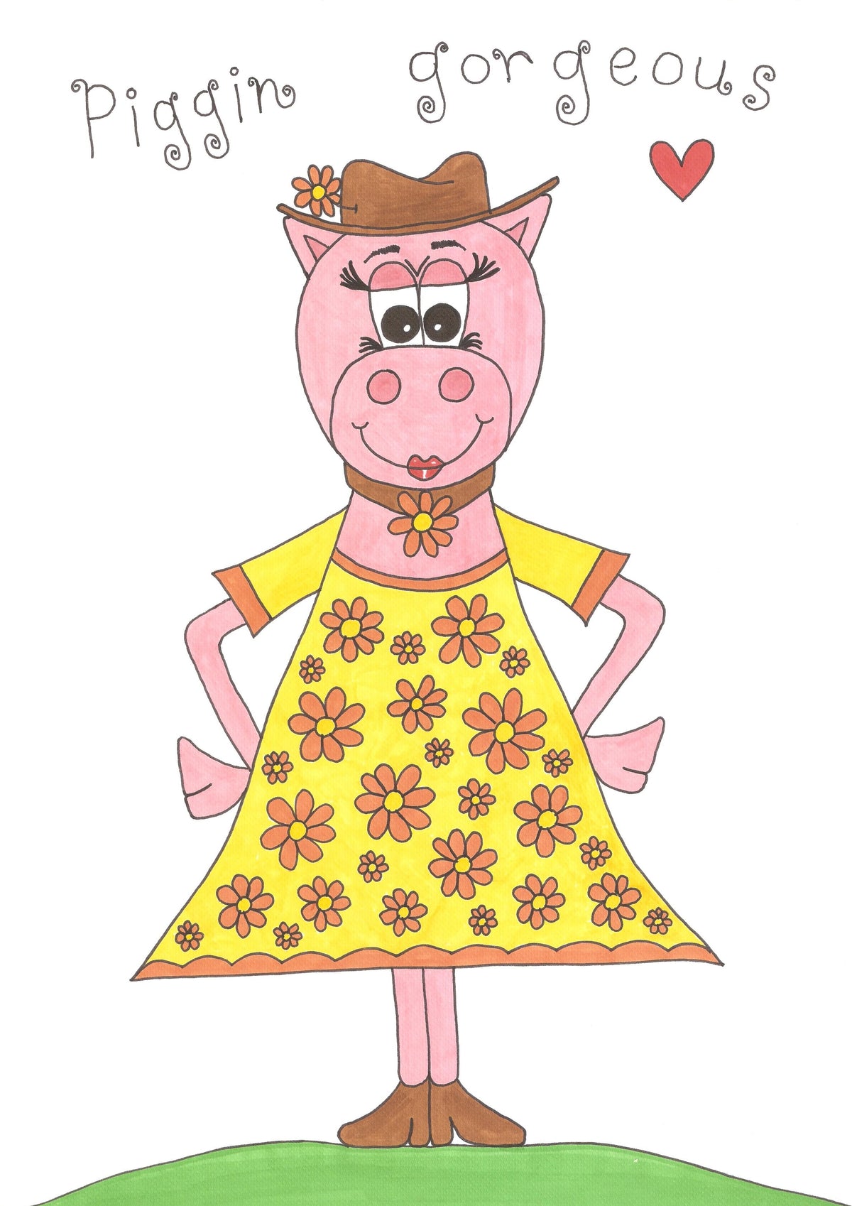 A colourful cartoon-style drawing of a pink pig wearing a brown hat, yellow dress with pink flowers, and brown boots, standing on a green hill against a white background. Handwritten text at the top reads 'Piggin gorgeous' with a small red heart.